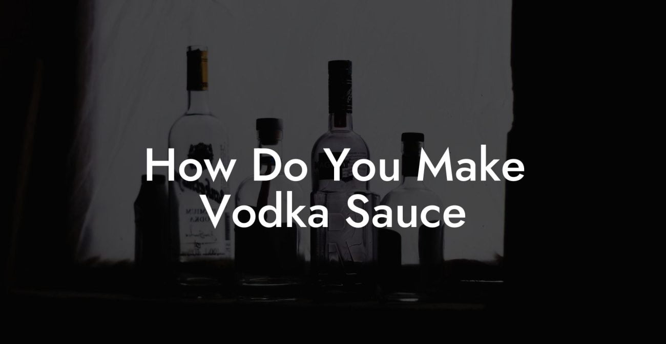 How Do You Make Vodka Sauce