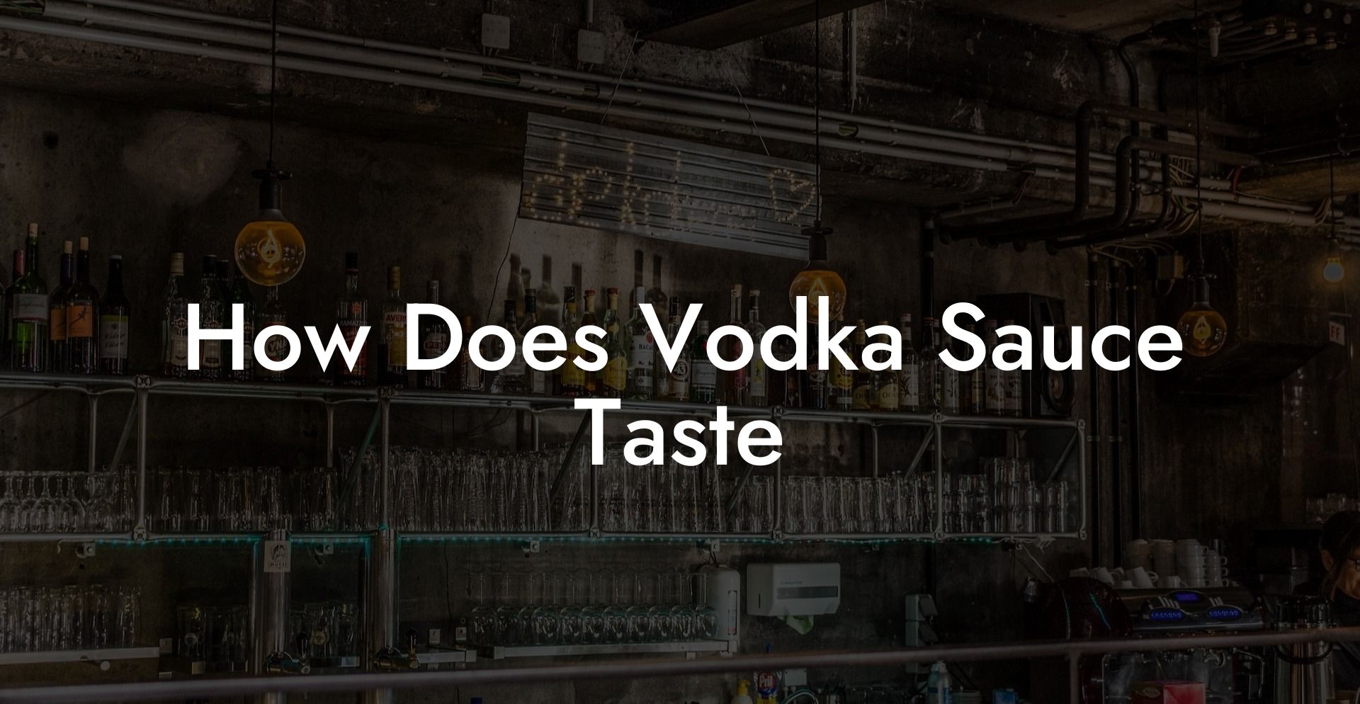 How Does Vodka Sauce Taste