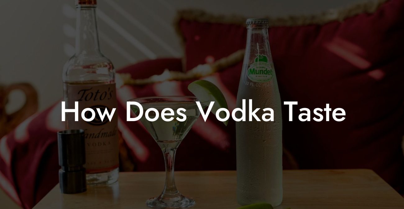 How Does Vodka Taste