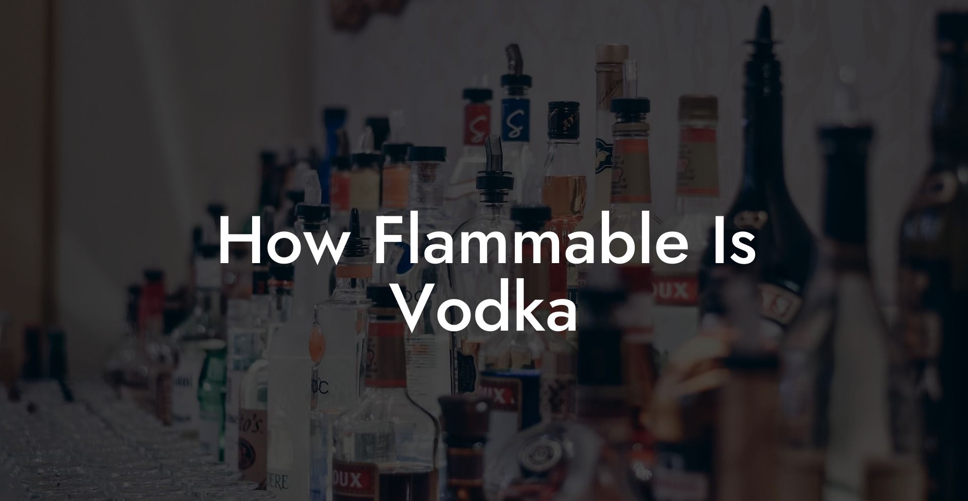 How Flammable Is Vodka