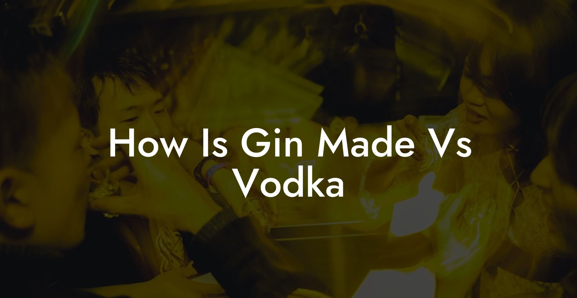 How Is Gin Made Vs Vodka