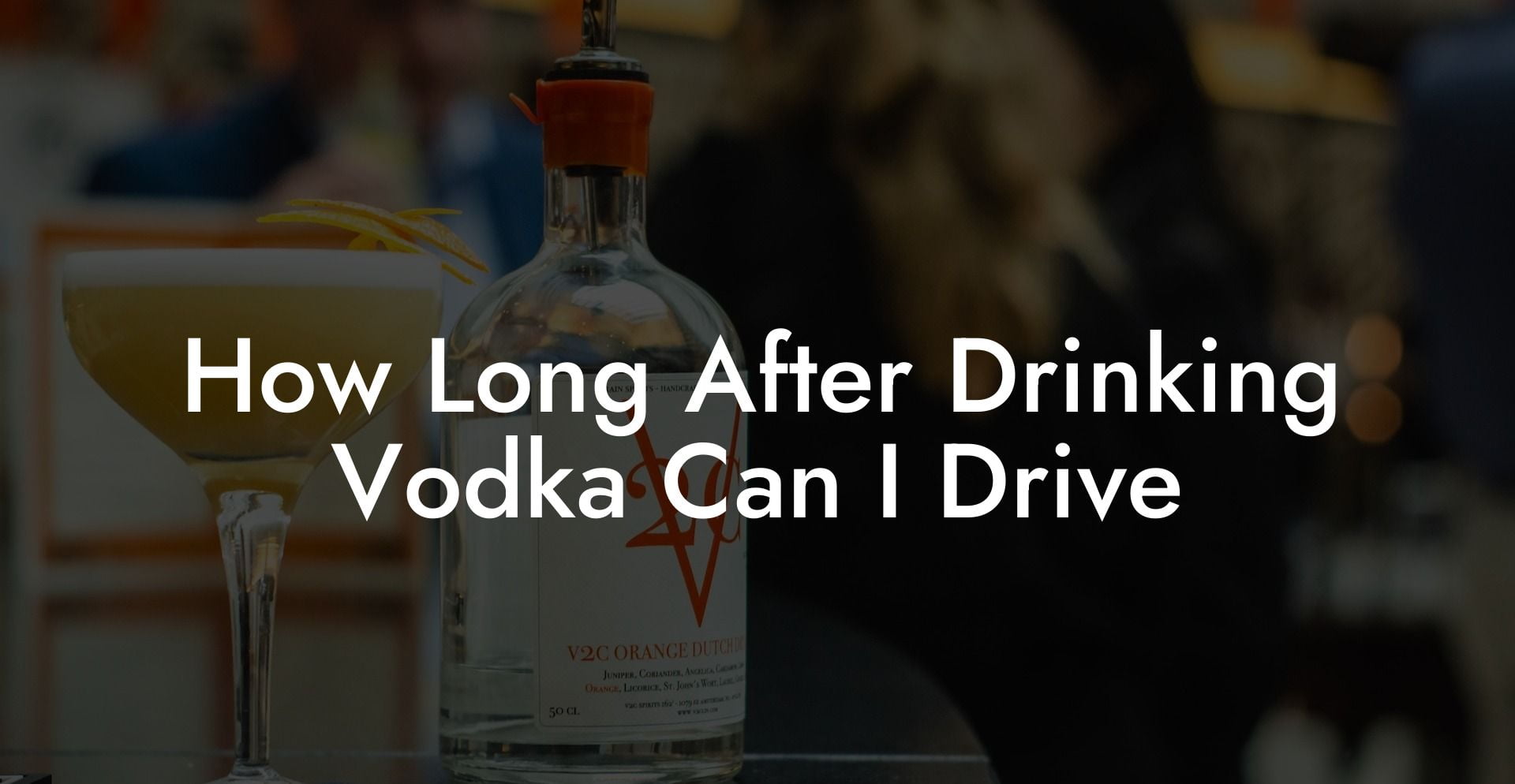 How Long After Drinking Vodka Can I Drive