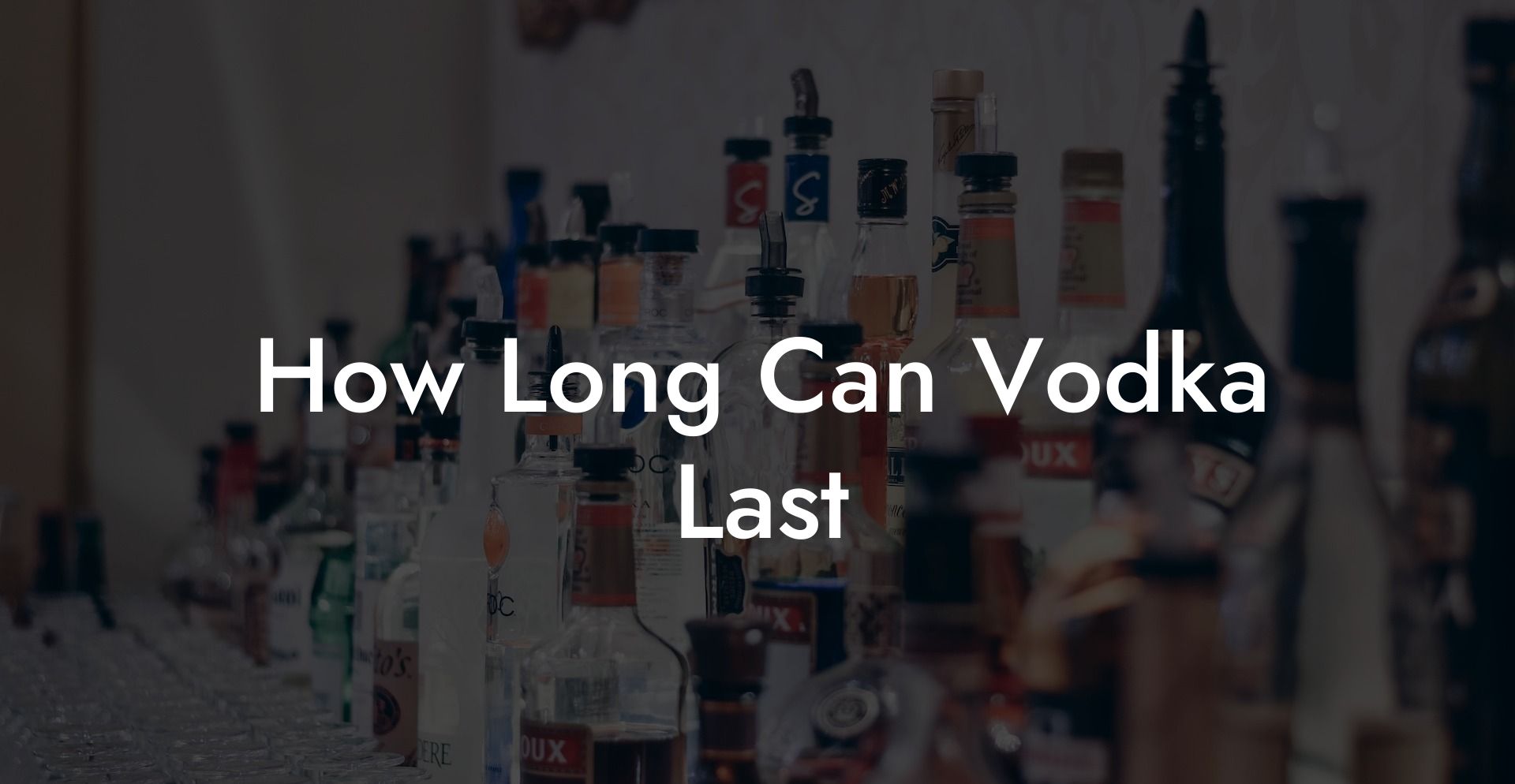 How Long Can Vodka Last