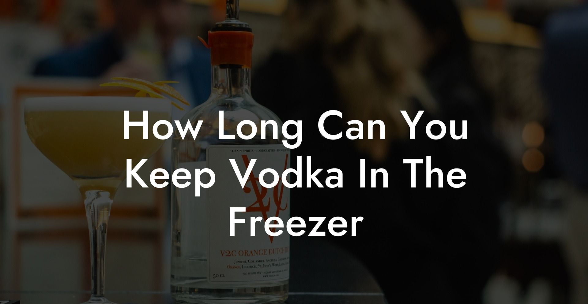 How Long Can You Keep Vodka In The Freezer