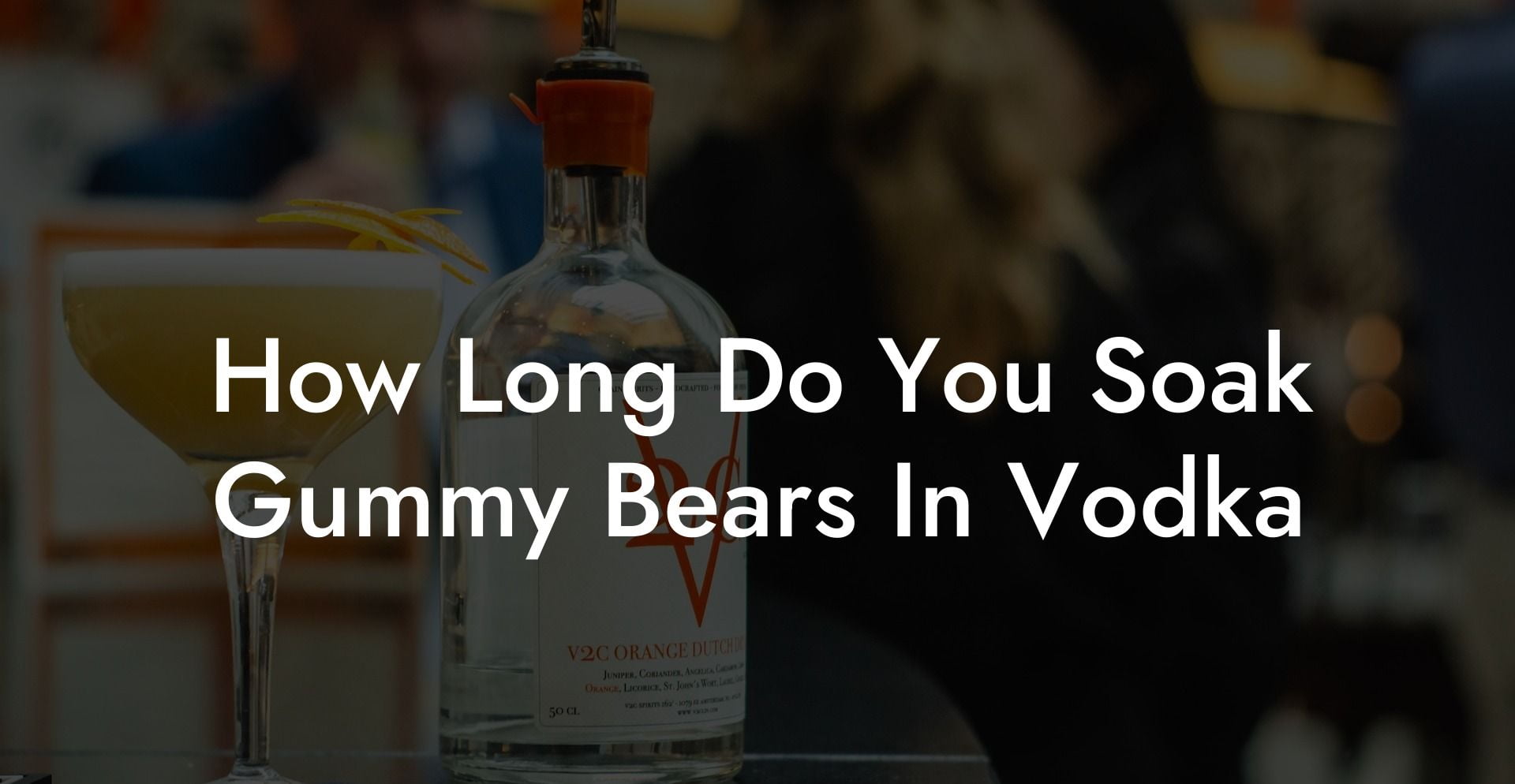 How Long Do You Soak Gummy Bears In Vodka