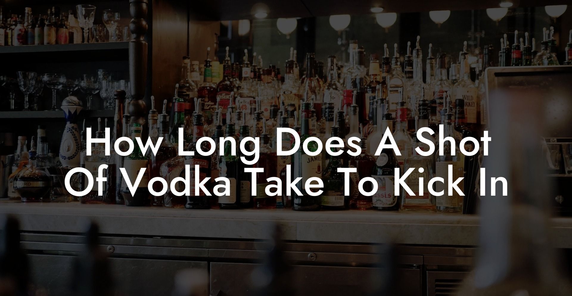 How Long Does A Shot Of Vodka Take To Kick In
