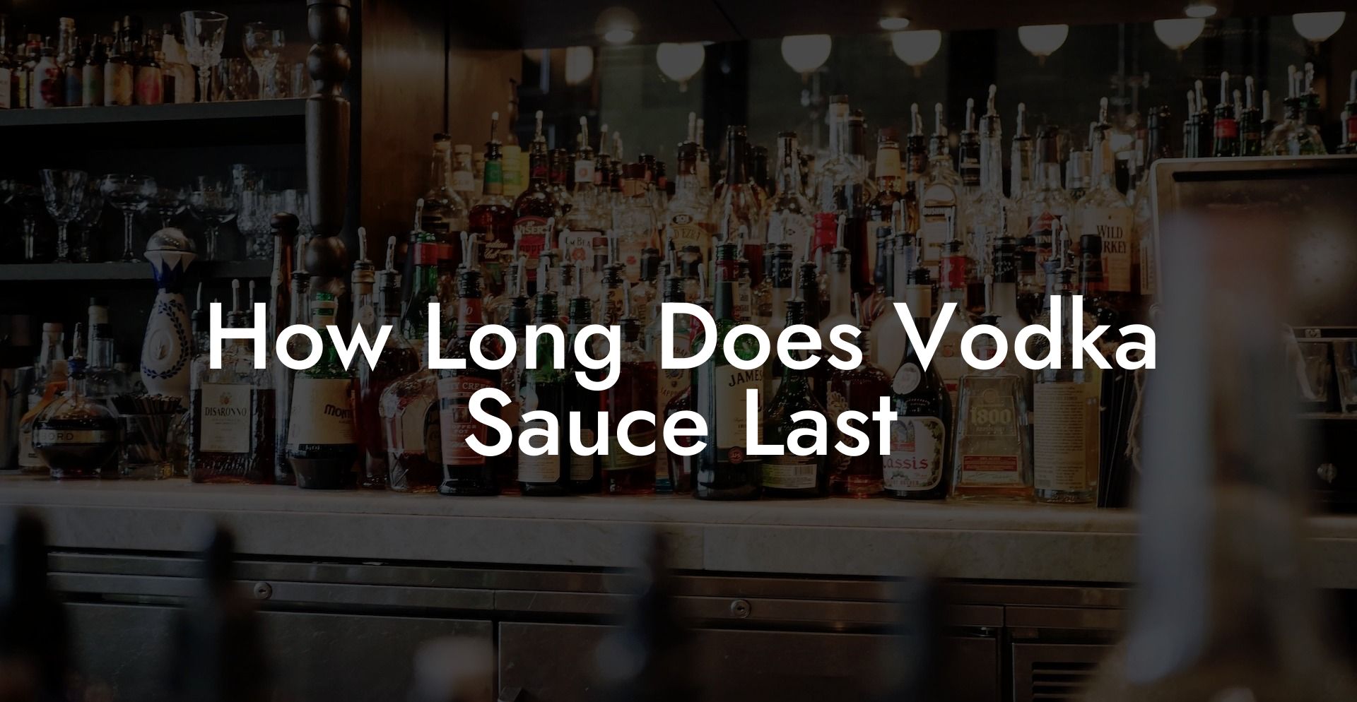 How Long Does Vodka Sauce Last