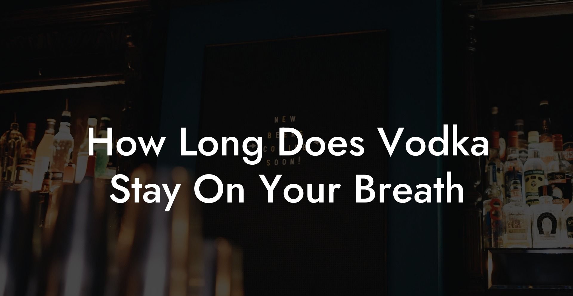 How Long Does Vodka Stay On Your Breath