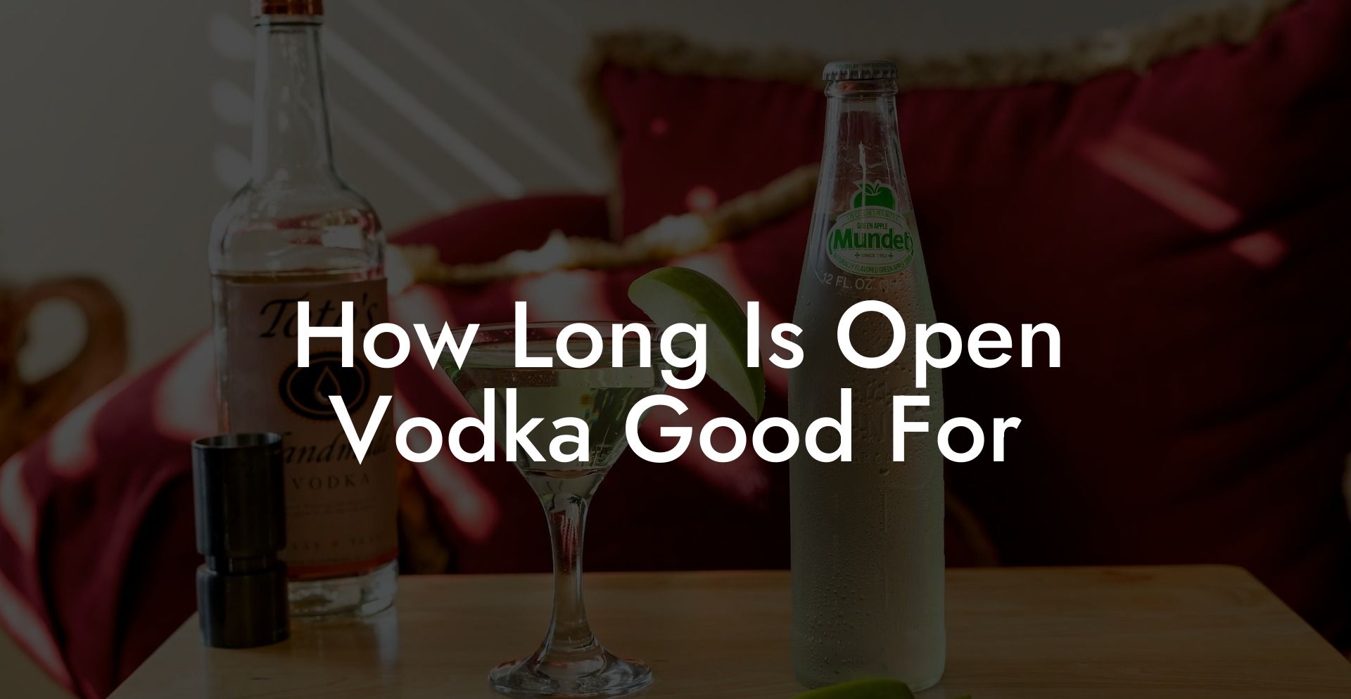 How Long Is Open Vodka Good For