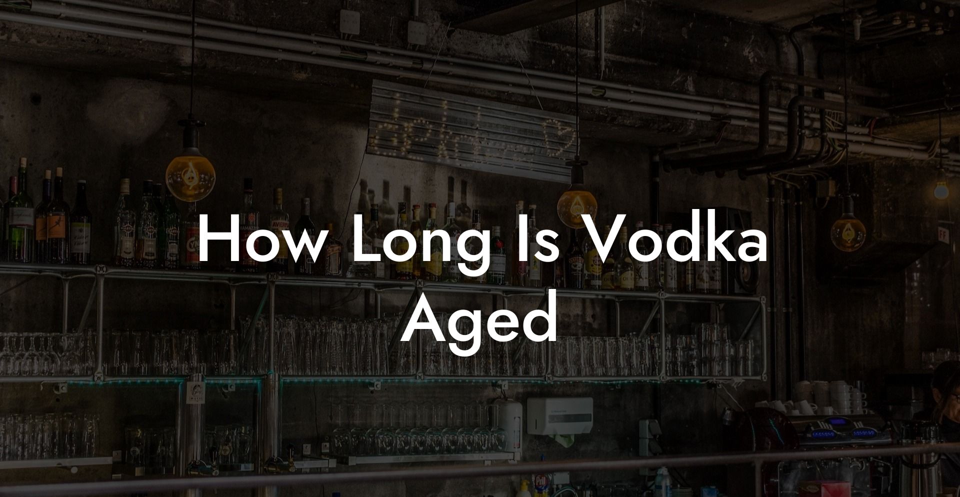 How Long Is Vodka Aged
