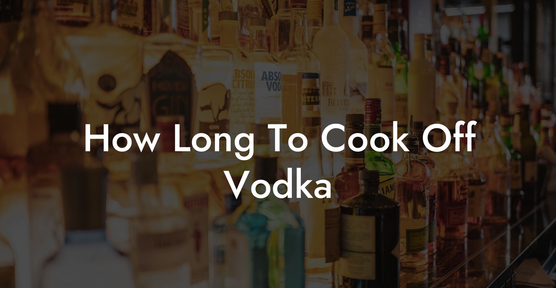 How Long To Cook Off Vodka