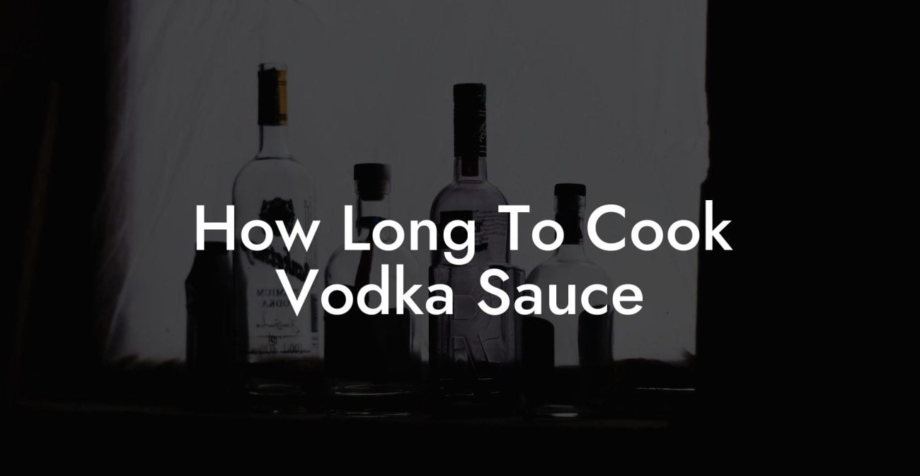 How Long To Cook Vodka Sauce