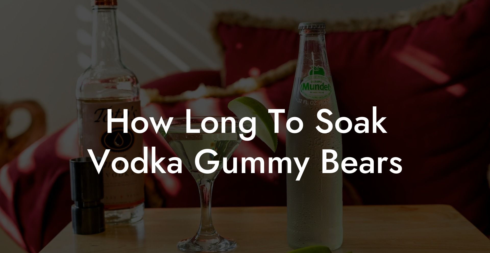 How Long To Soak Vodka Gummy Bears