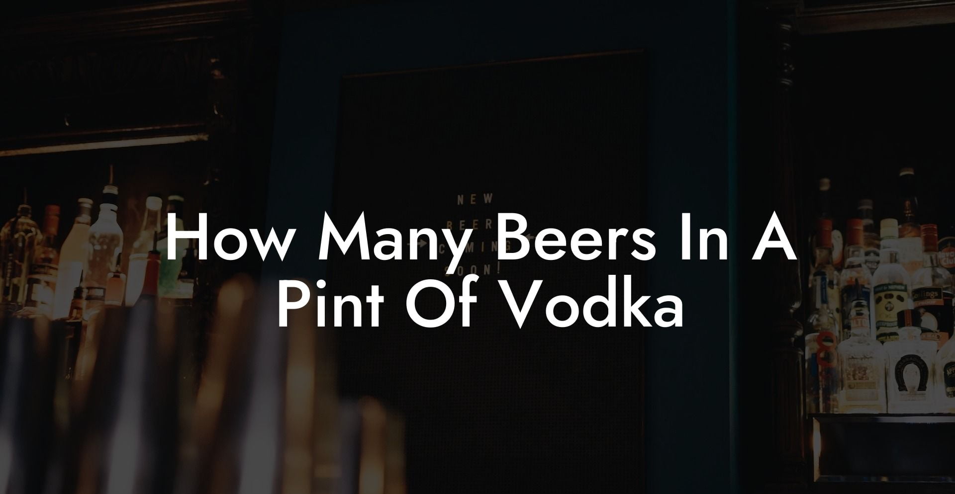 How Many Beers In A Pint Of Vodka
