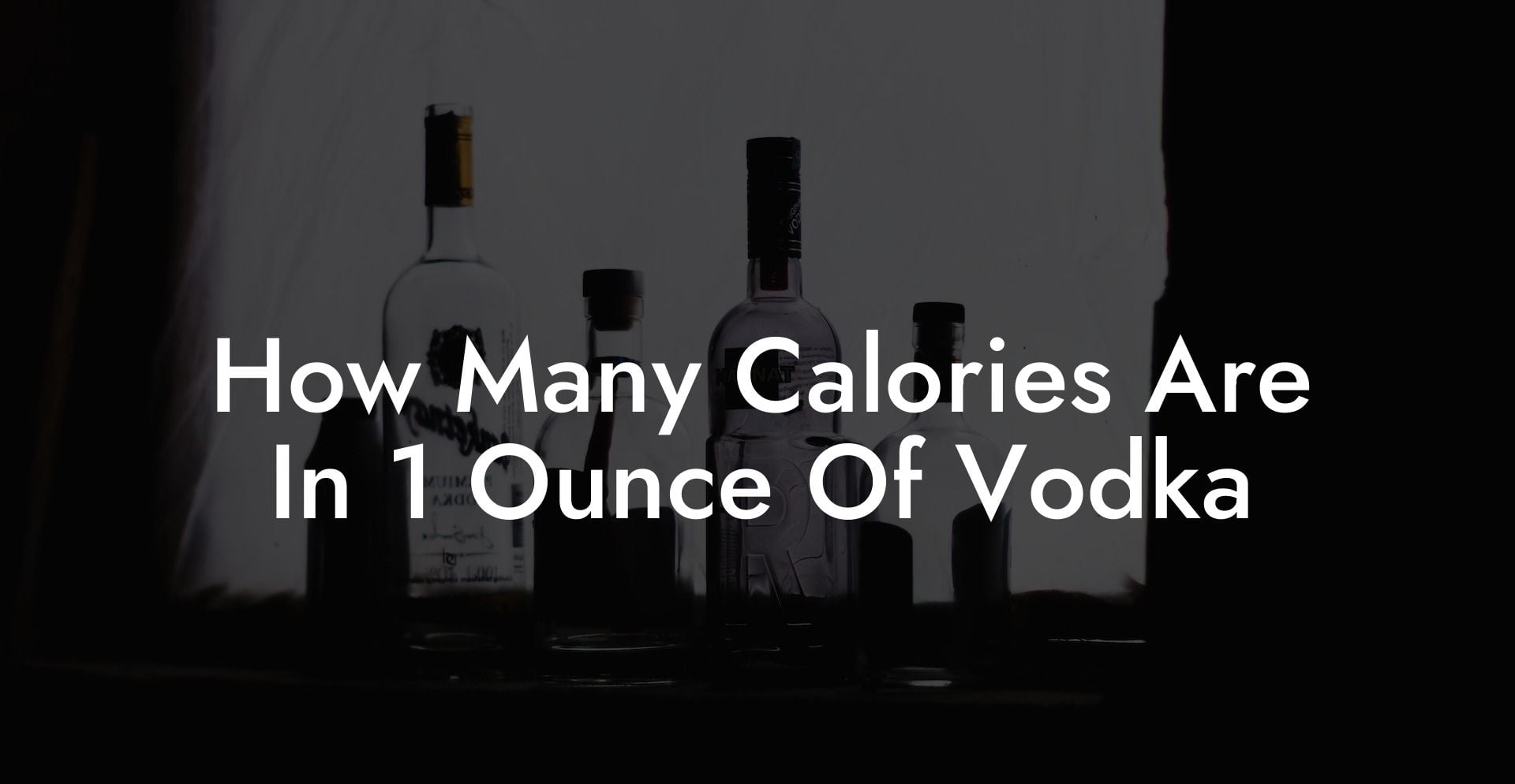 How Many Calories Are In 1 Ounce Of Vodka