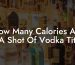 How Many Calories Are In A Shot Of Vodka Tito's