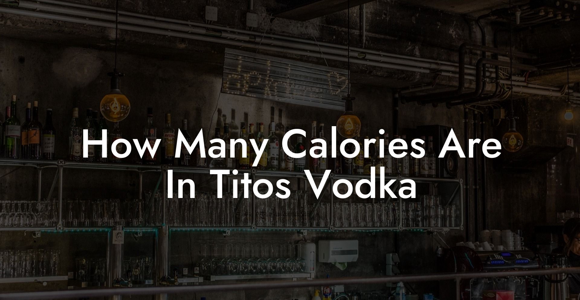 How Many Calories Are In Tito's Vodka