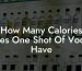 How Many Calories Does One Shot Of Vodka Have