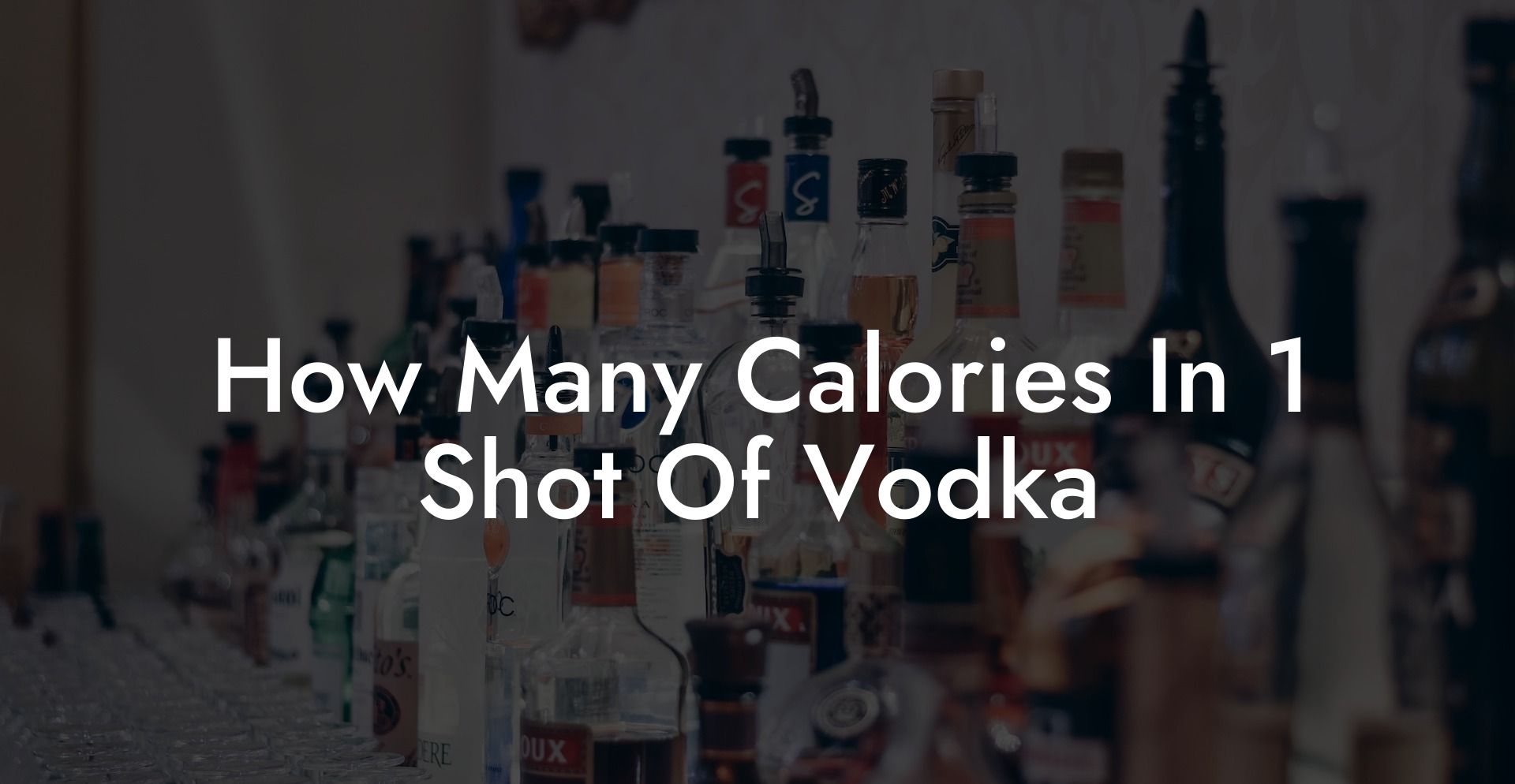 How Many Calories In 1 Shot Of Vodka