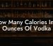 How Many Calories In 2 Ounces Of Vodka