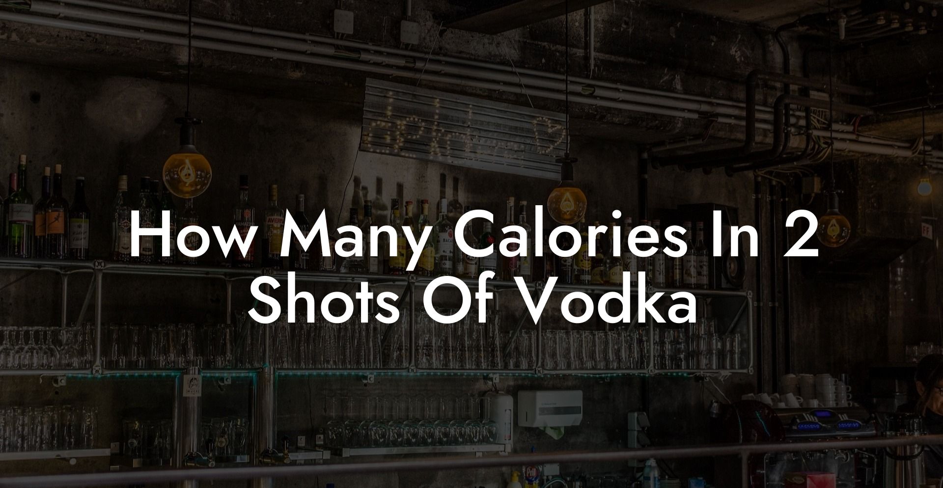 How Many Calories In 2 Shots Of Vodka