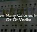 How Many Calories In 4 Oz Of Vodka