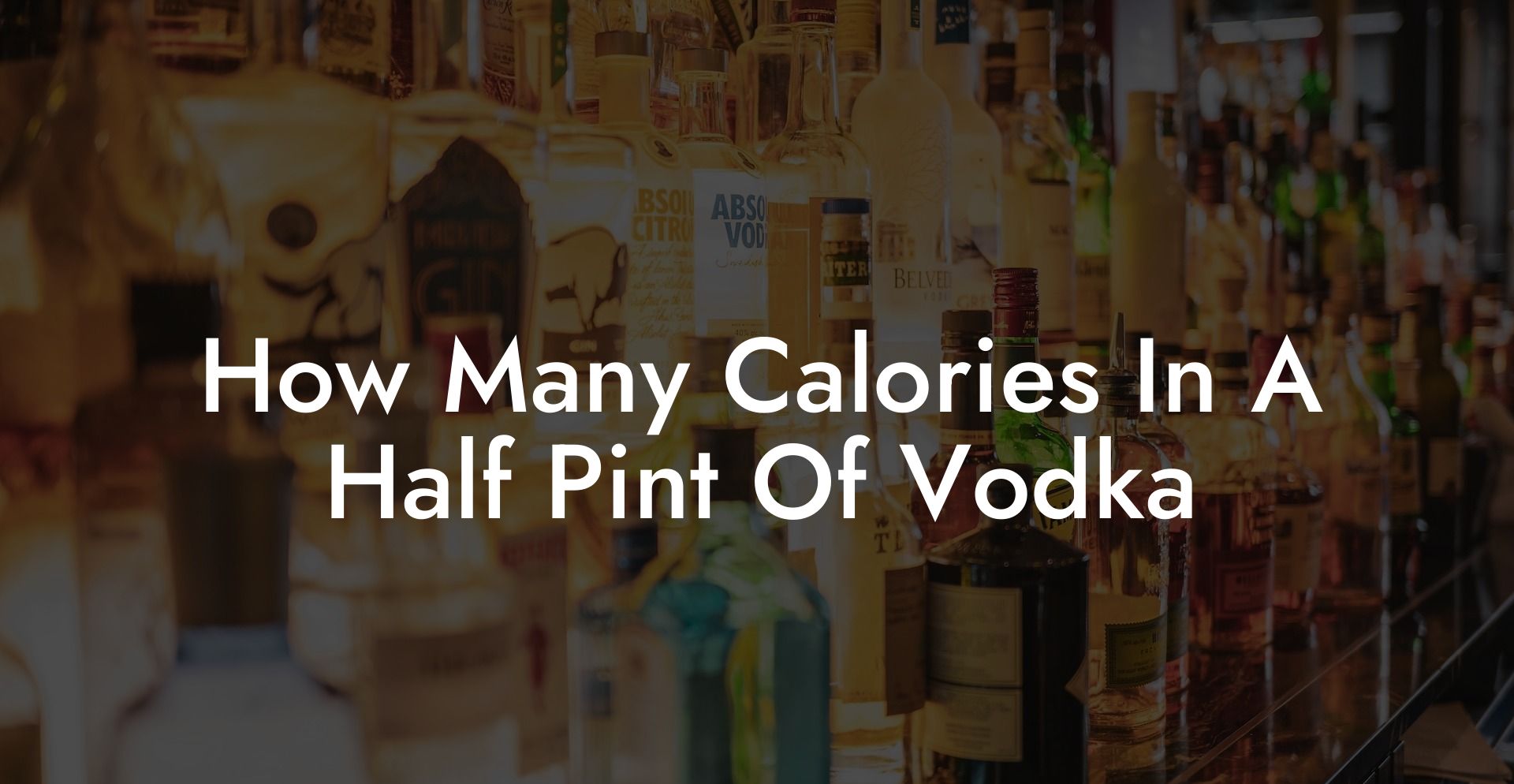 How Many Calories In A Half Pint Of Vodka