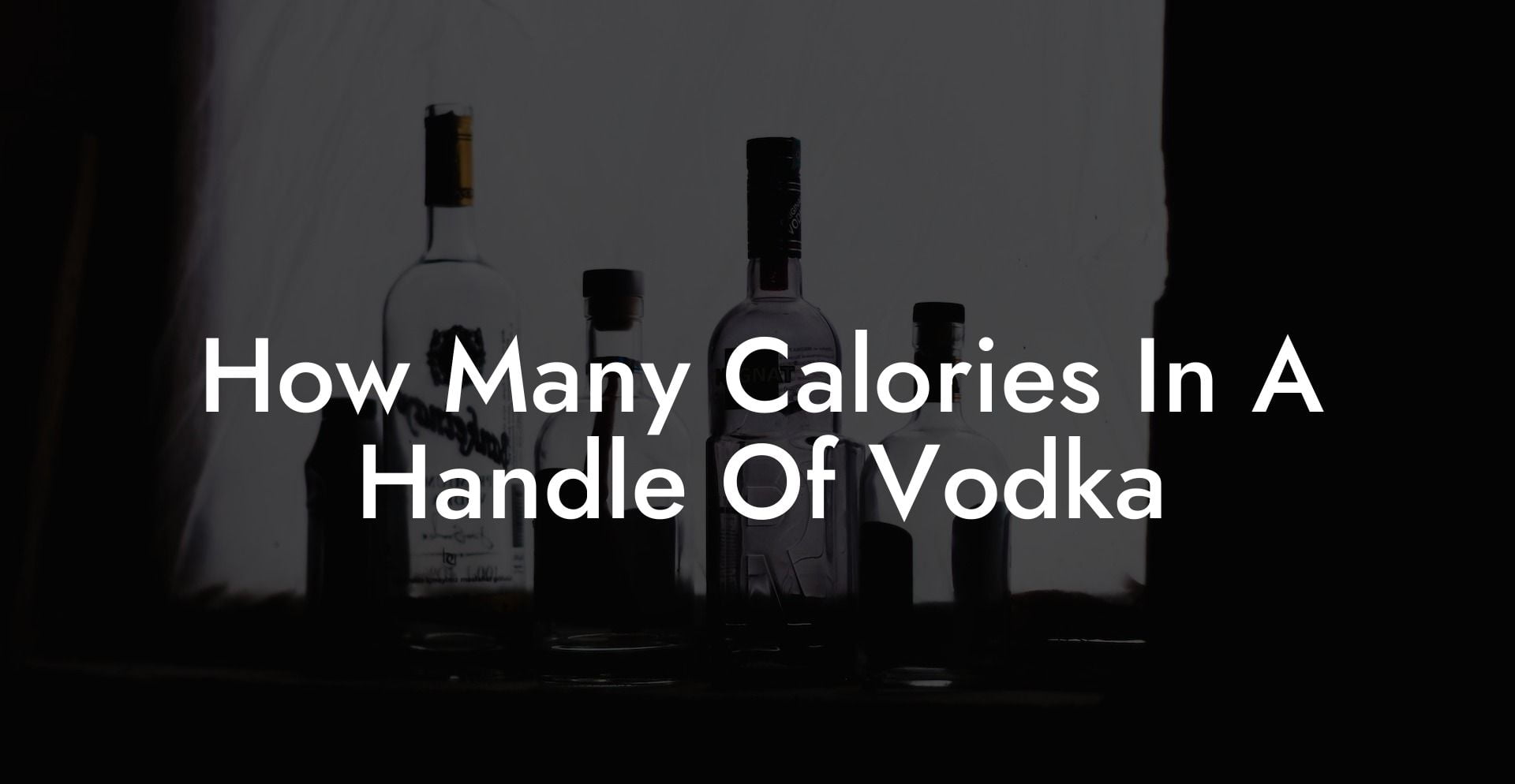 How Many Calories In A Handle Of Vodka