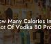How Many Calories In A Shot Of Vodka 80 Proof