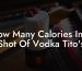 How Many Calories In A Shot Of Vodka Tito's