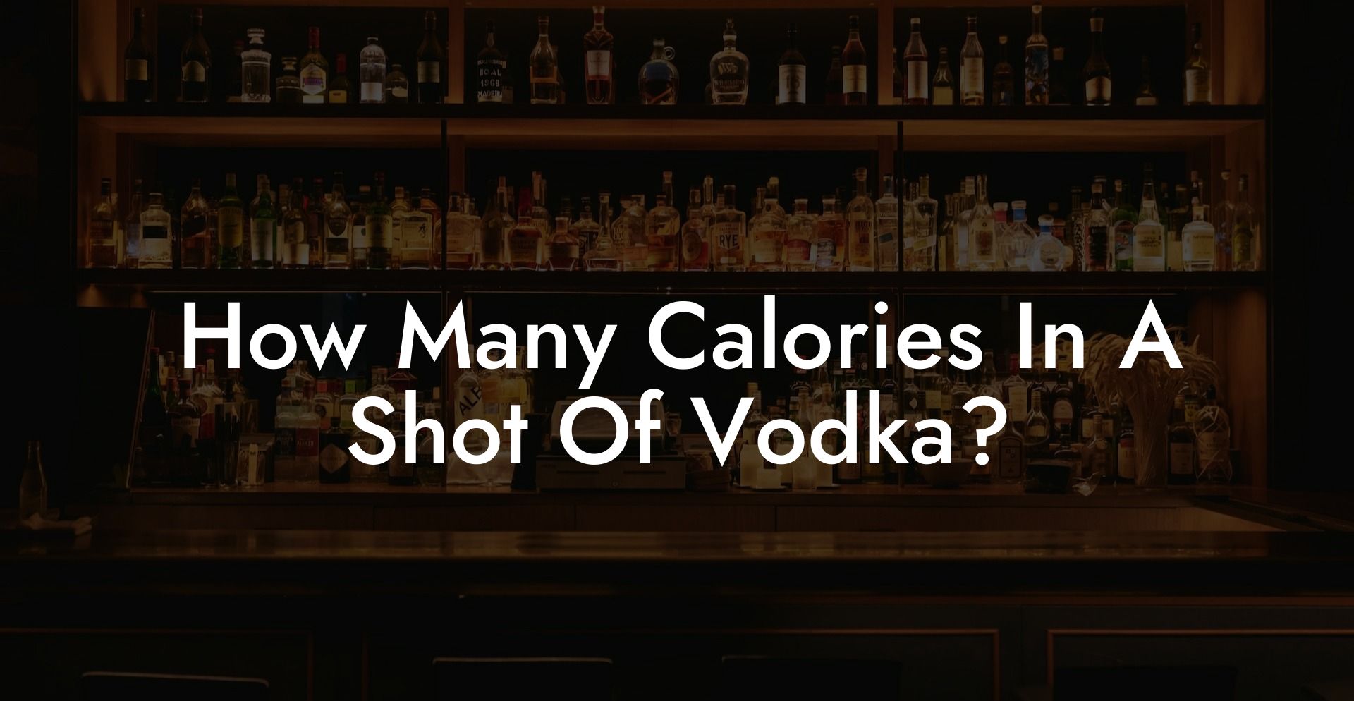 How Many Calories In A Shot Of Vodka