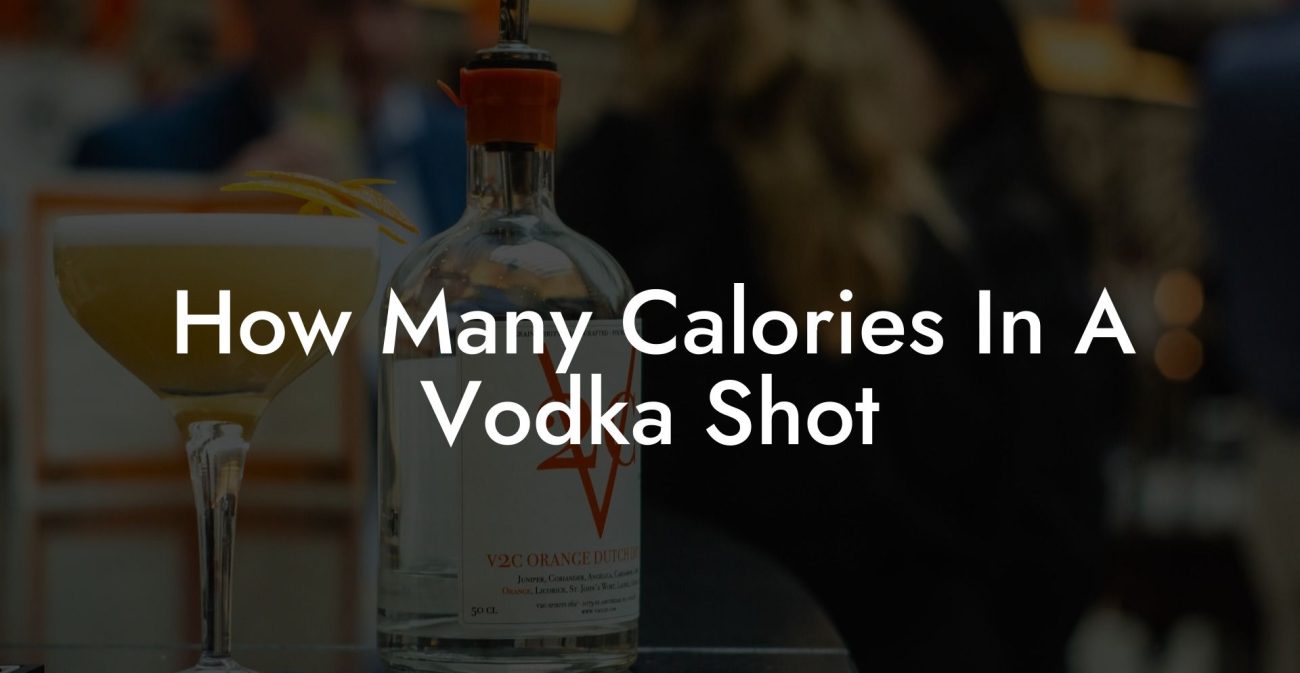 How Many Calories In A Vodka Shot