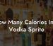 How Many Calories In A Vodka Sprite