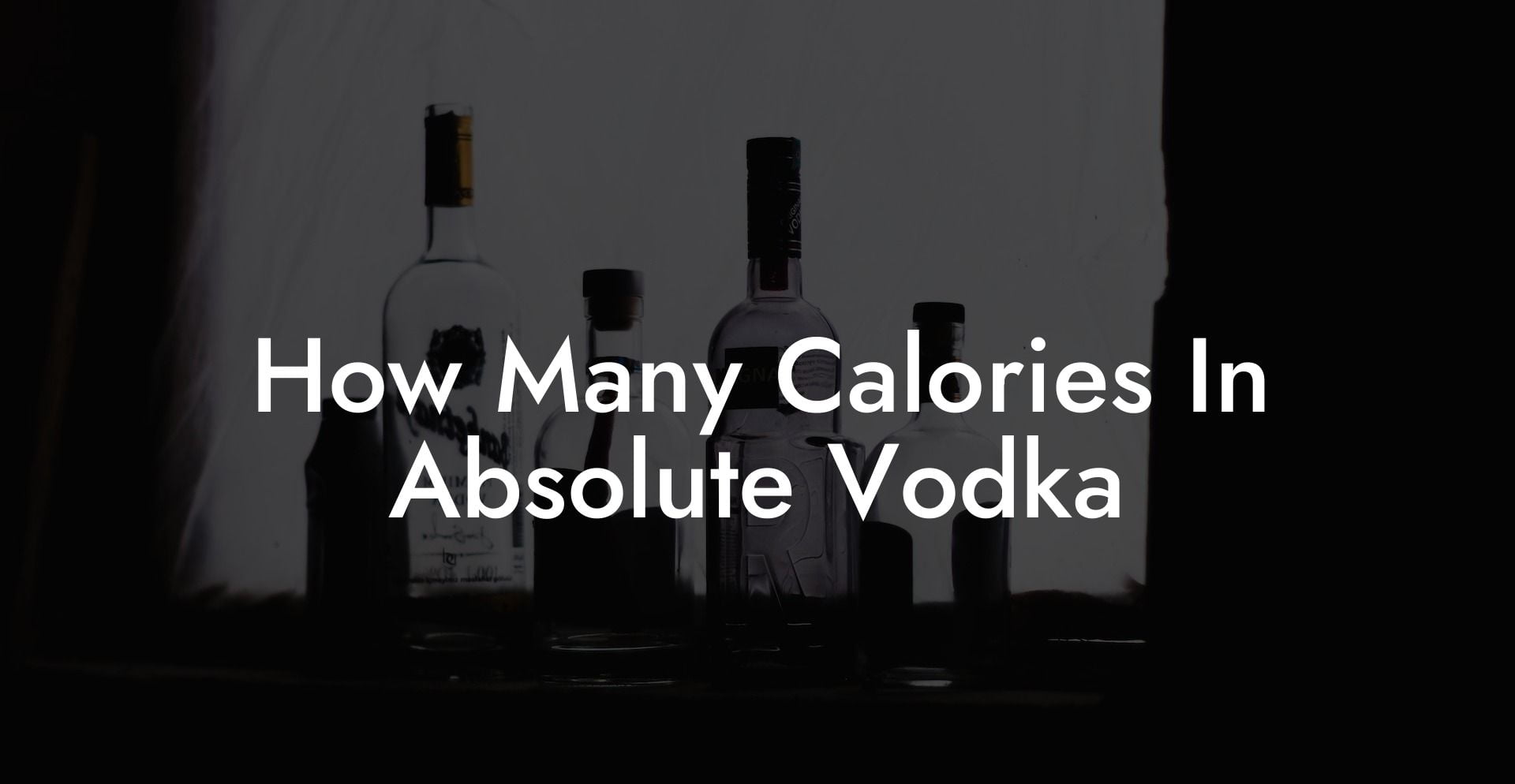 How Many Calories In Absolute Vodka