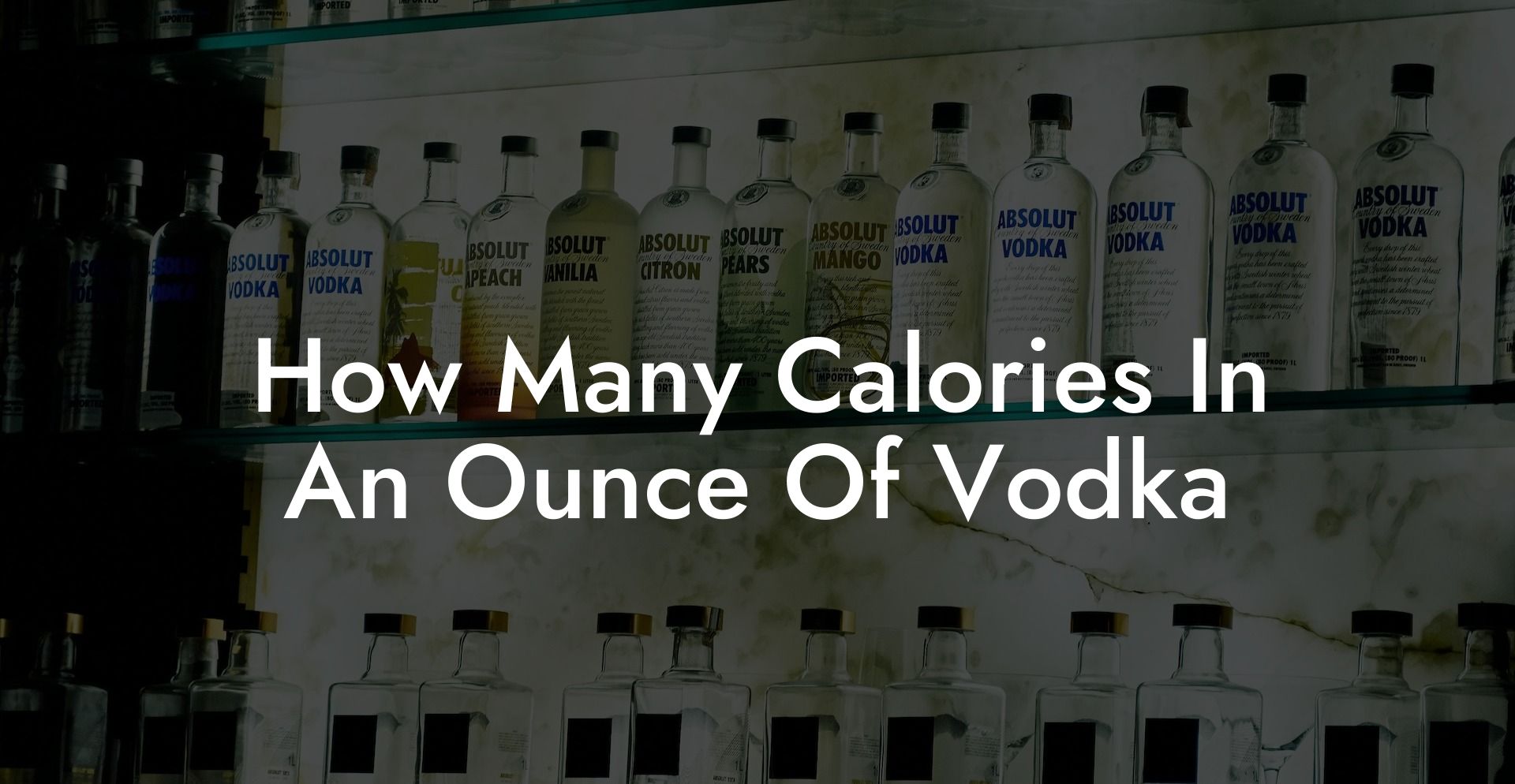 How Many Calories In An Ounce Of Vodka