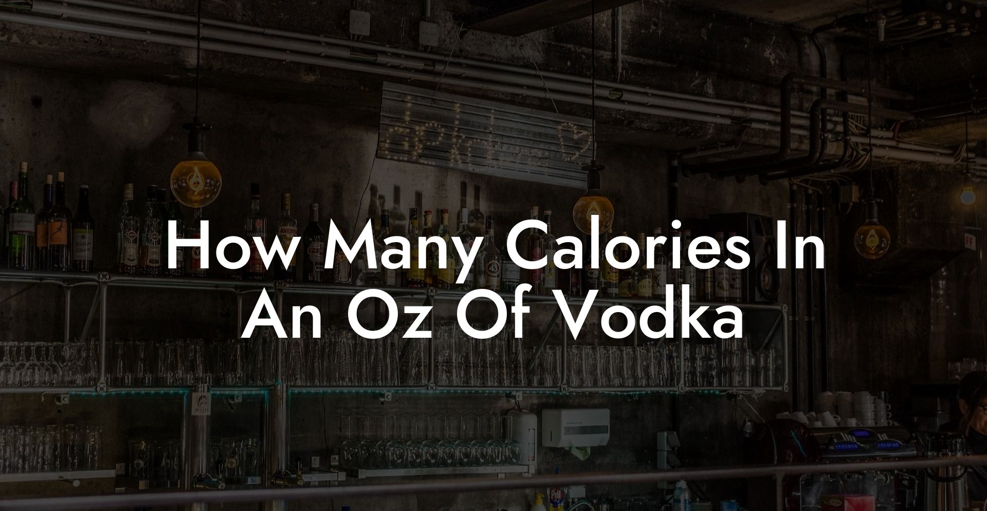 How Many Calories In An Oz Of Vodka