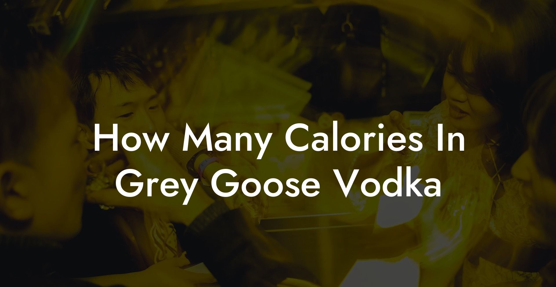 How Many Calories In Grey Goose Vodka