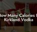 How Many Calories In Kirkland Vodka
