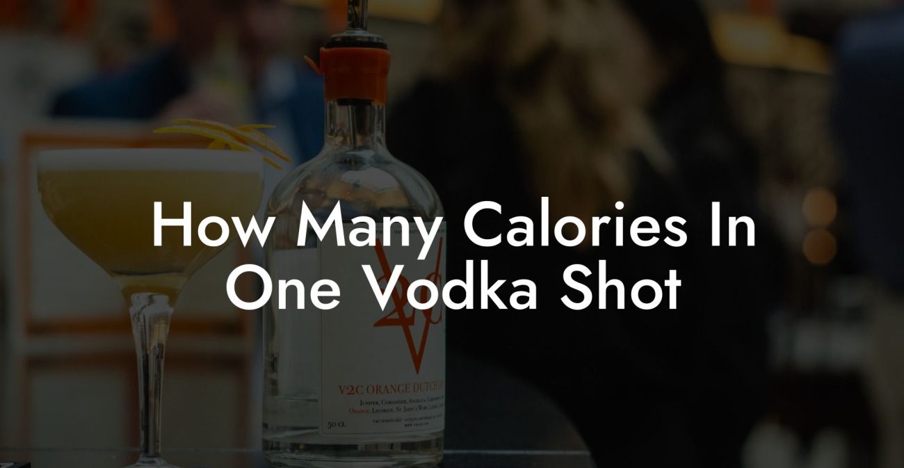 How Many Calories In One Vodka Shot