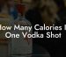 How Many Calories In One Vodka Shot