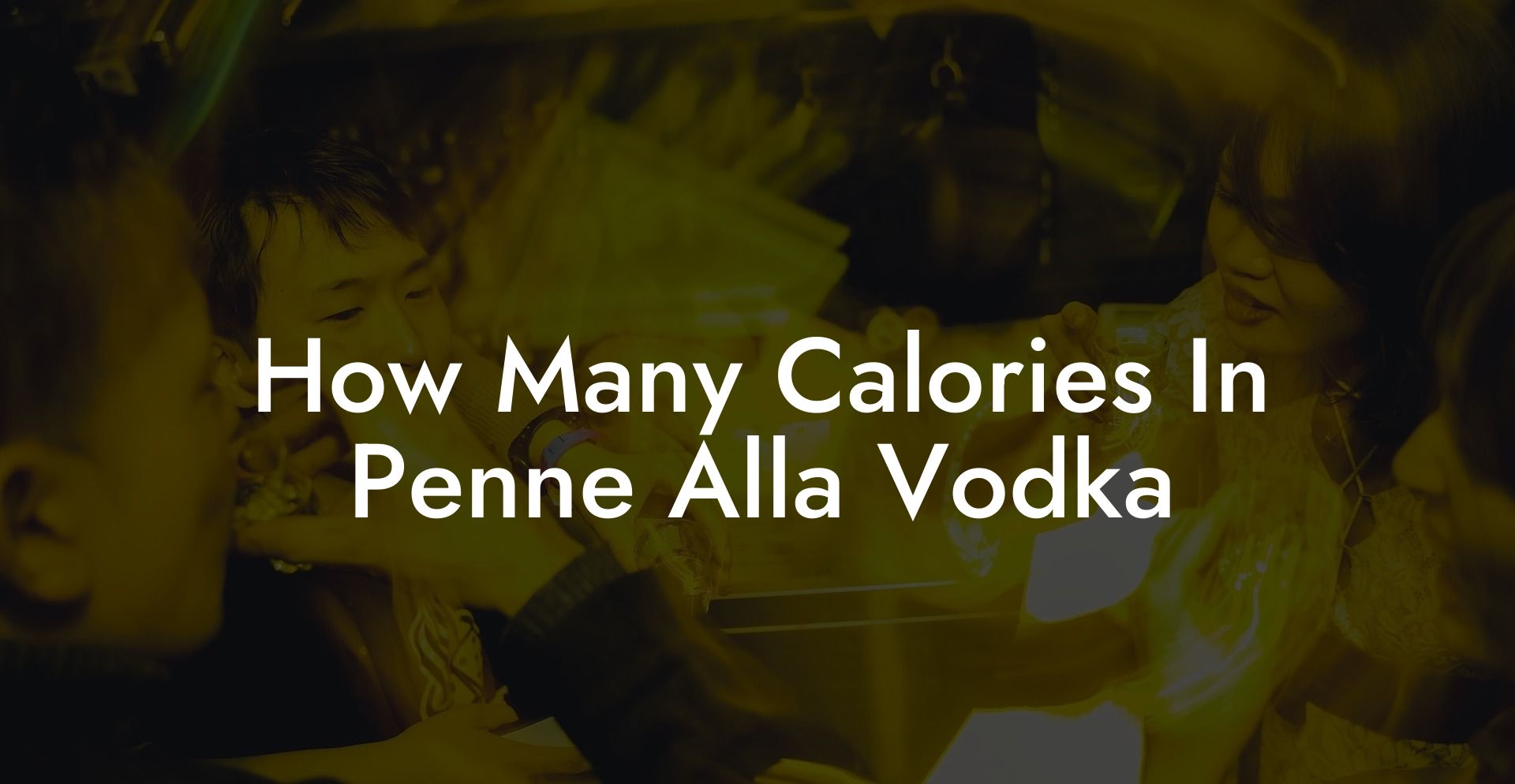 How Many Calories In Penne Alla Vodka