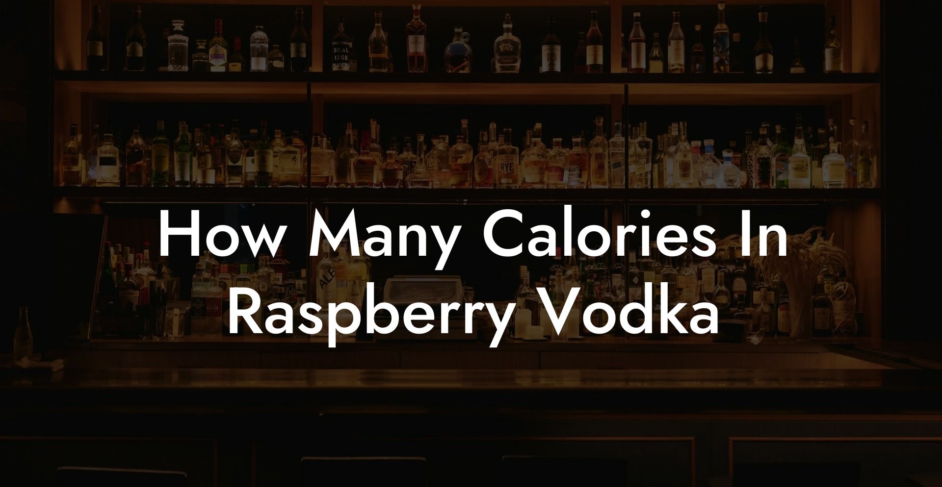 How Many Calories In Raspberry Vodka