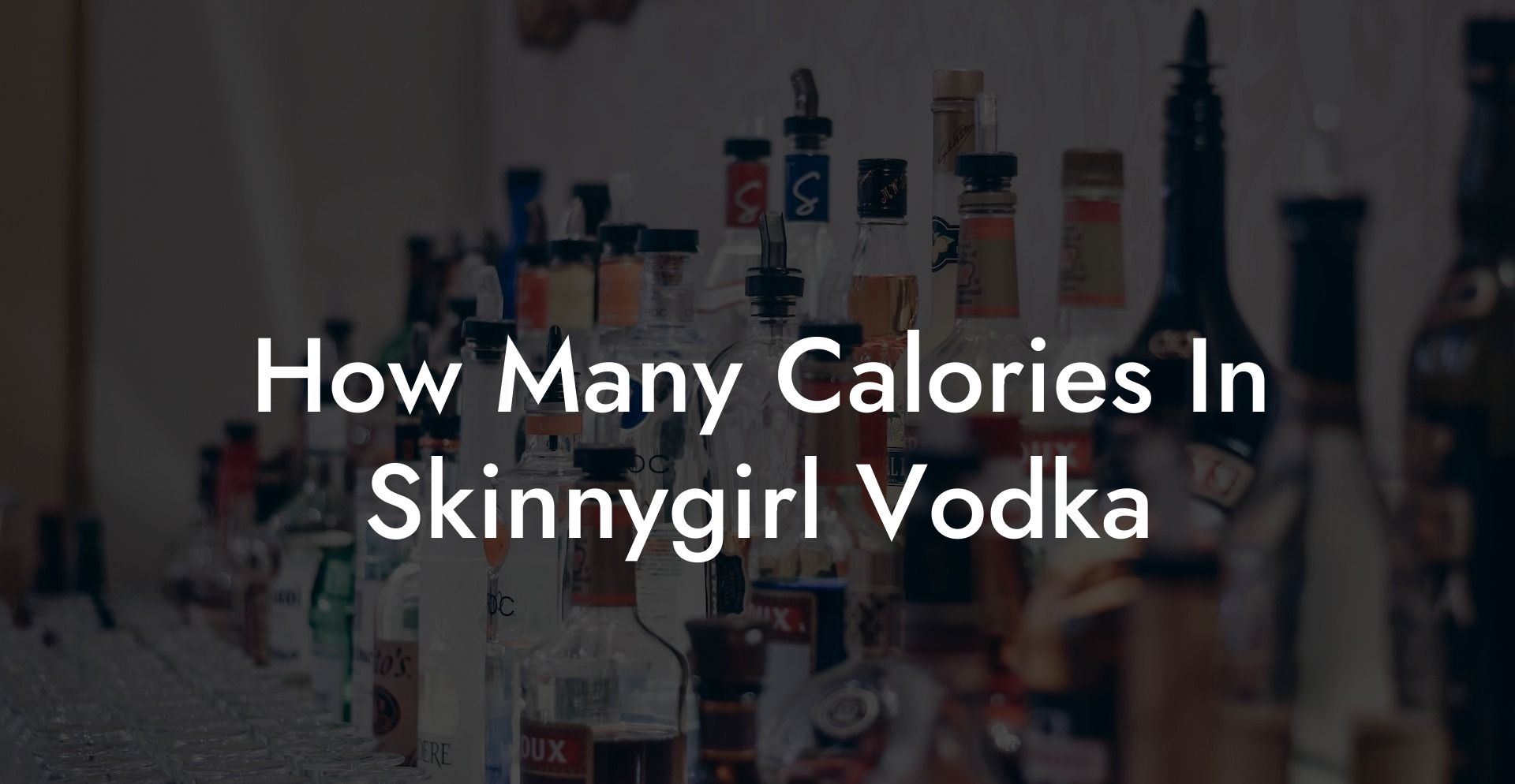 How Many Calories In Skinnygirl Vodka