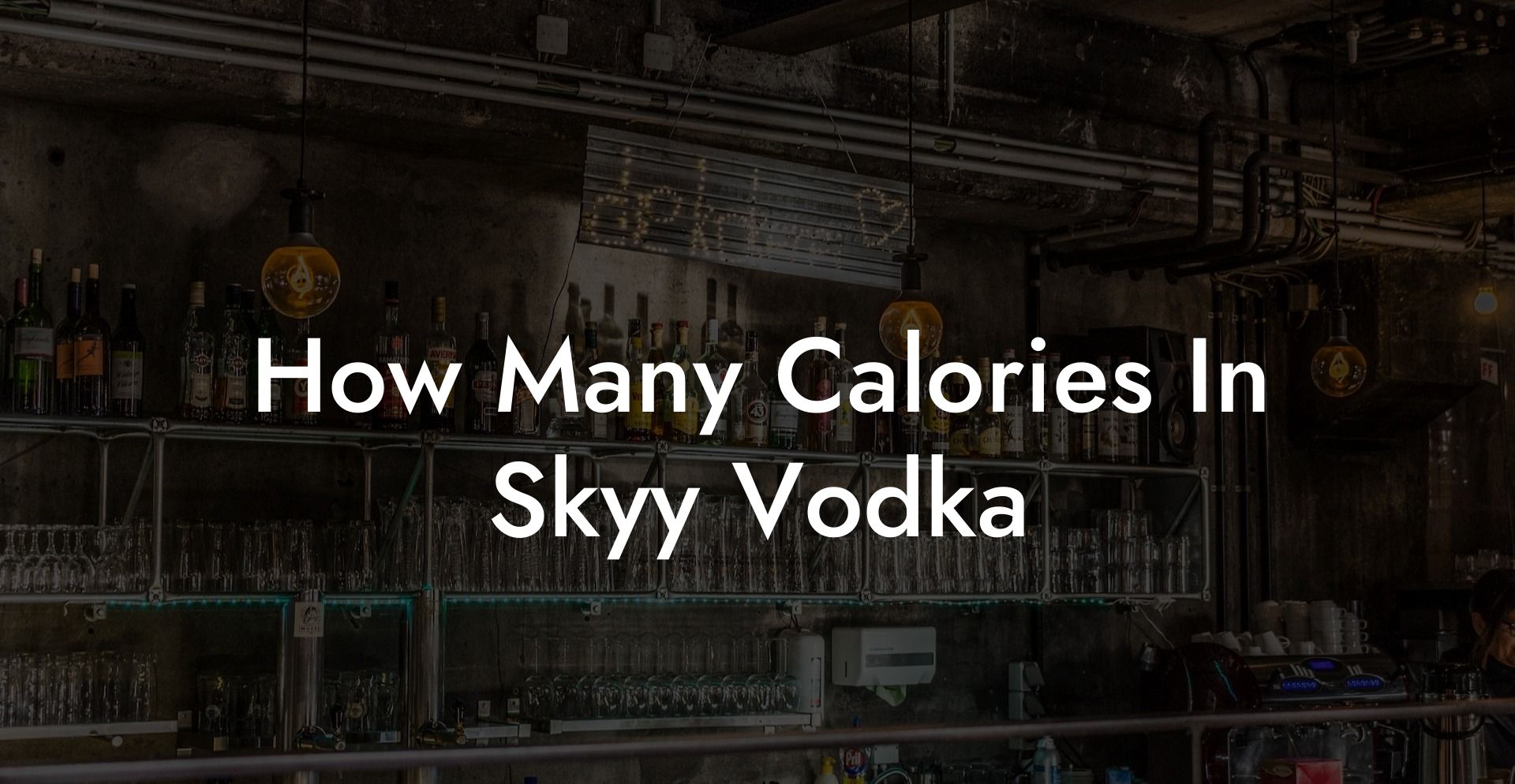 How Many Calories In Skyy Vodka