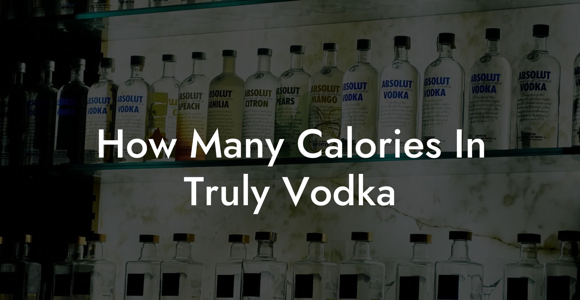How Many Calories In Truly Vodka