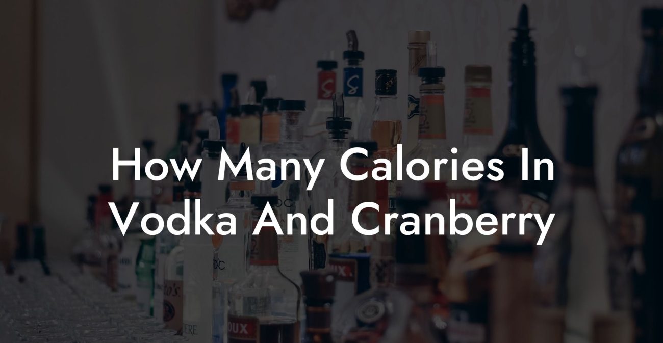 How Many Calories In Vodka And Cranberry