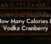 How Many Calories In Vodka Cranberry