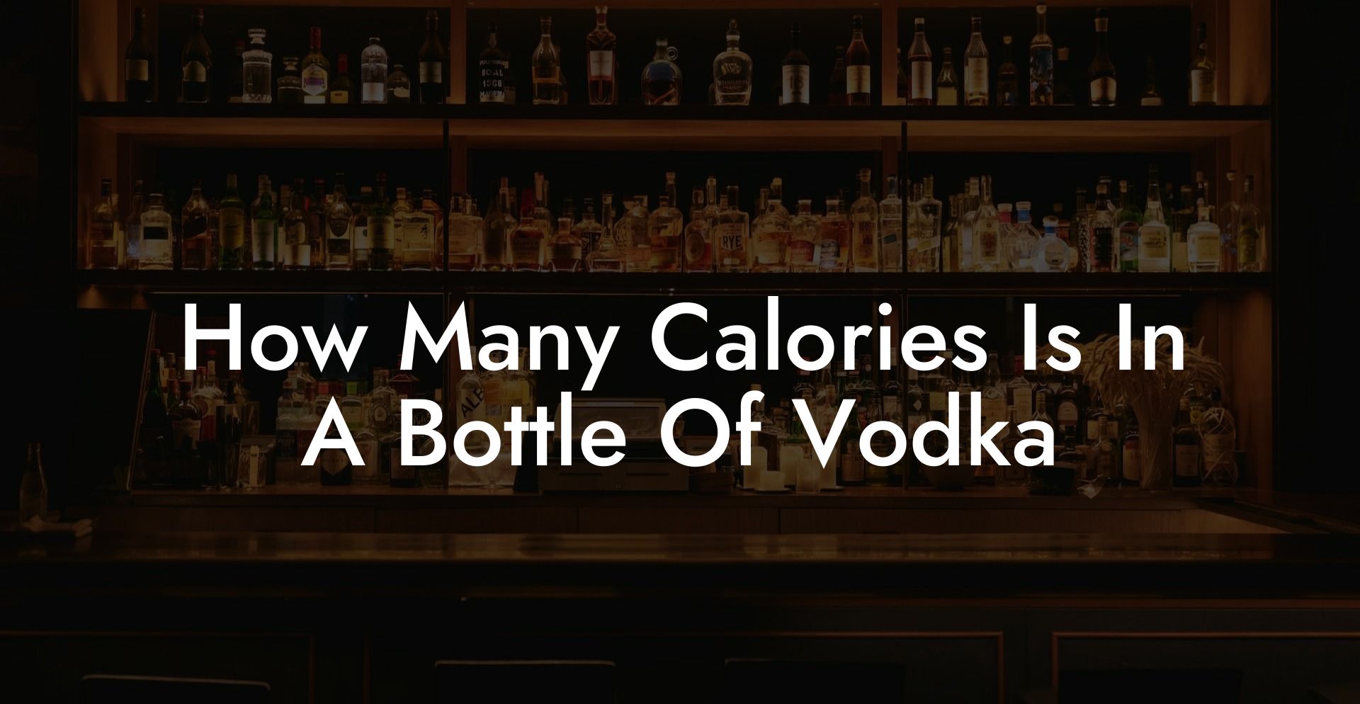 How Many Calories Is In A Bottle Of Vodka