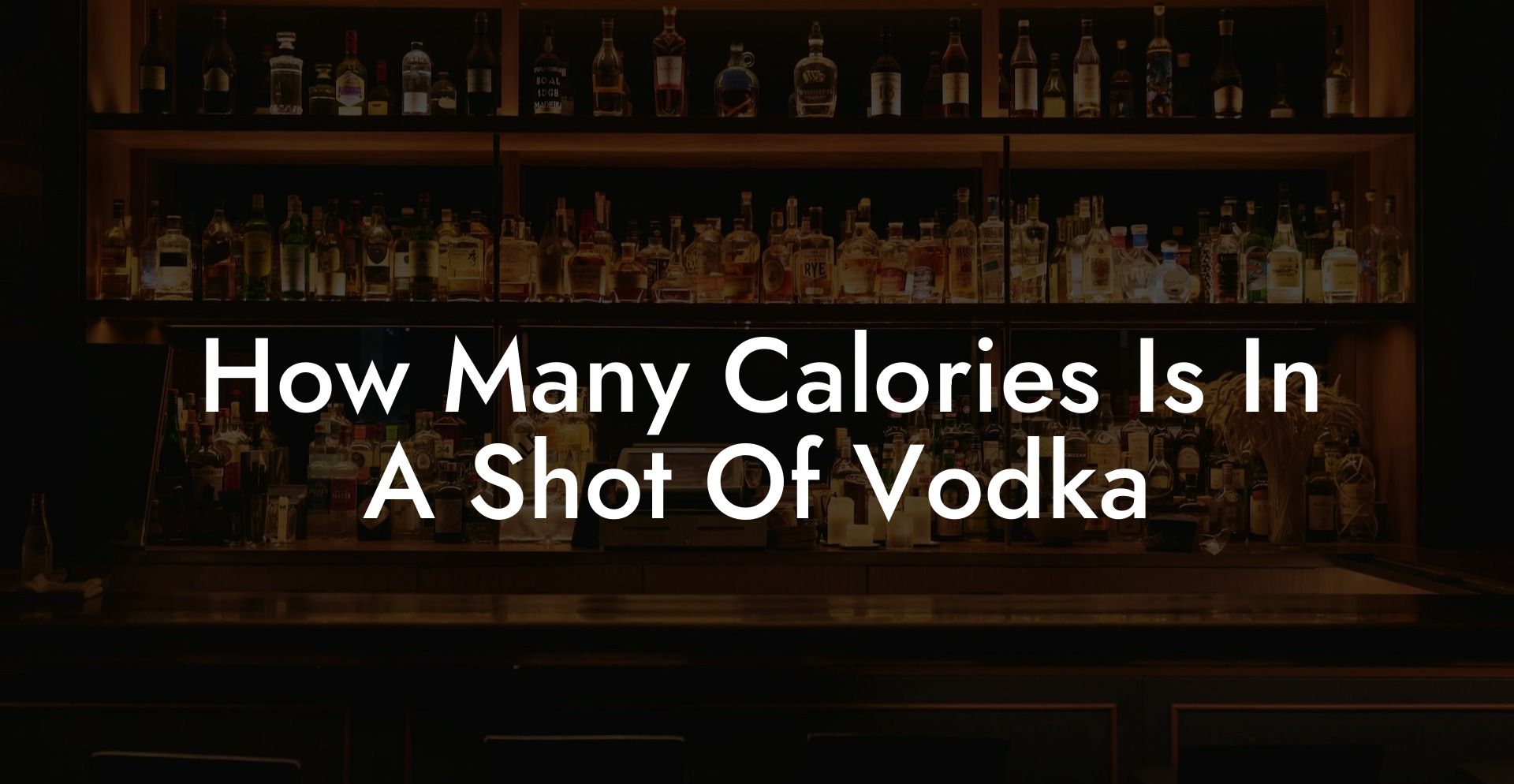 How Many Calories Is In A Shot Of Vodka