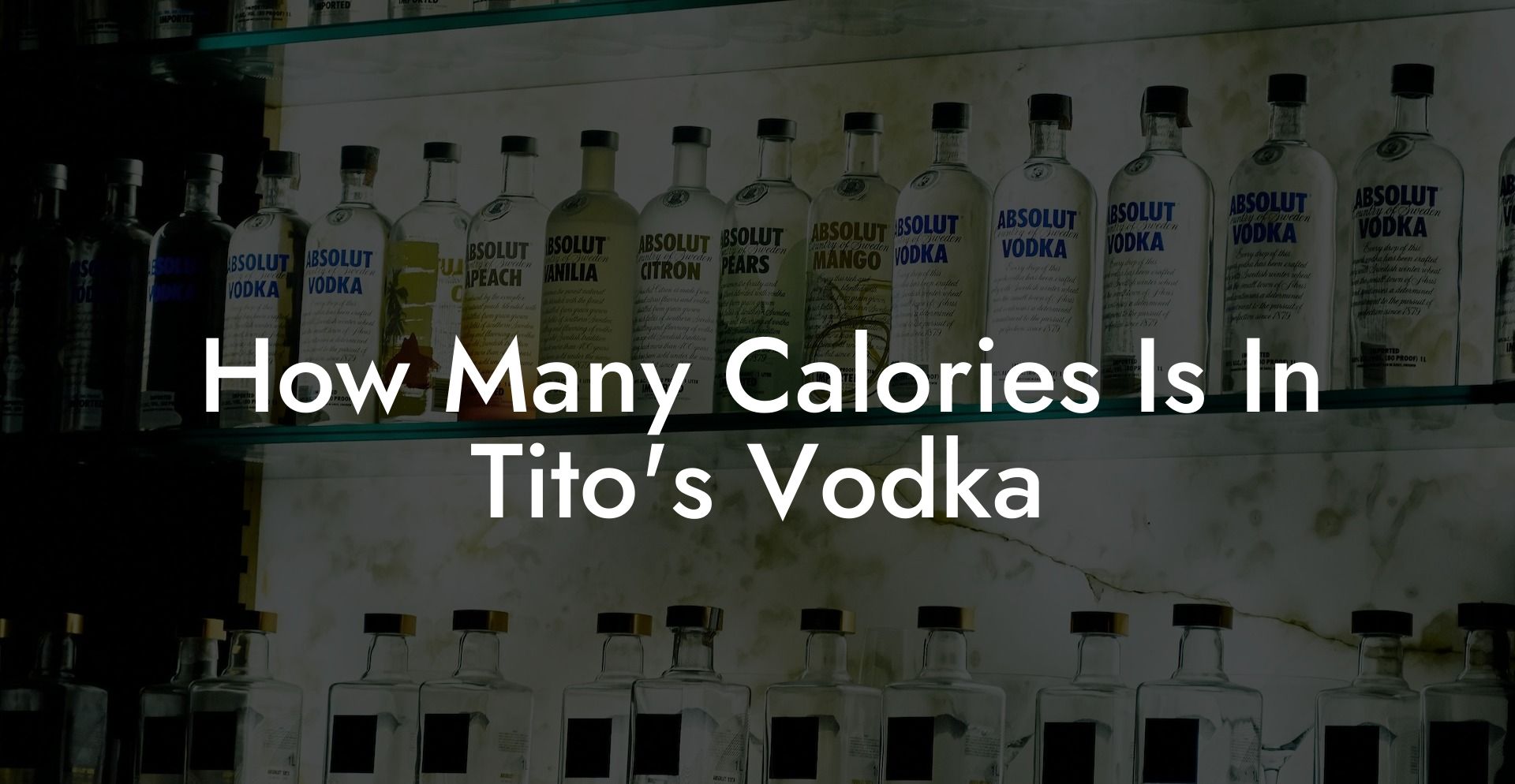 How Many Calories Is In Tito's Vodka